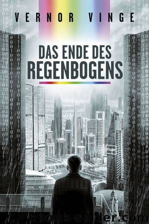 Das Ende des Regenbogens by Vernor Vinge