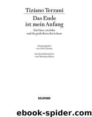 Das Ende ist mein Anfang - Ein Vater ein Sohn und die grosse Reise des Lebens by Tiziano Terzani