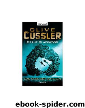 Das Erbe der Azteken by Clive Cussler