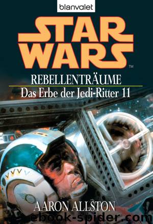 Das Erbe der Jedi-Ritter 11 - Rebellenträume by Aaron Allston