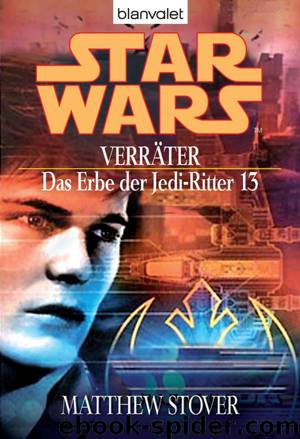 Das Erbe der Jedi-Ritter 13 - Verräter by Matthew Stover