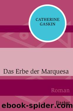 Das Erbe der Marquesa by Catherine Gaskin