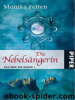 Das Erbe der Runen 1 - Die Nebelsängerin by Monika Felten