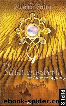 Das Erbe der Runen 3 - Die Schattenweberin by Monika Felten