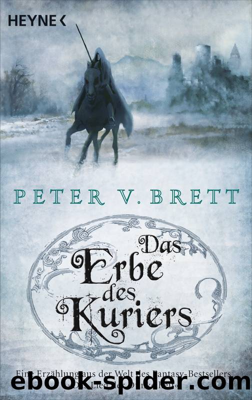 Das Erbe des Kuriers by Brett Peter V