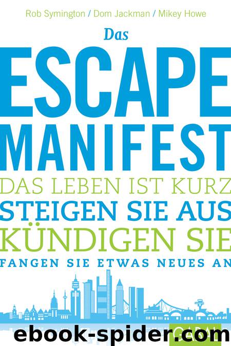 Das Escape-Manifest - das Leben ist kurz, steigen Sie aus, kündigen Sie, fangen Sie etwas Neues an! by GABAL Verlag