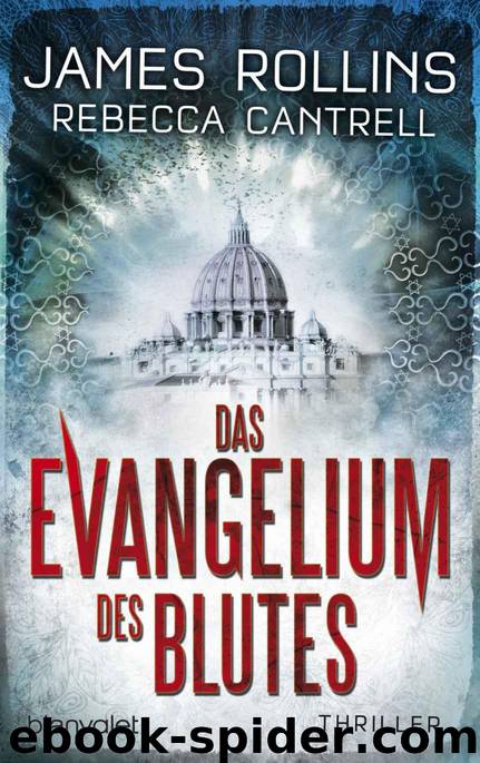 Das Evangelium des Blutes: Thriller (German Edition) by James Rollins & Rebecca Cantrell