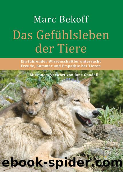 Das Gefühlsleben der Tiere by Marc Bekoff