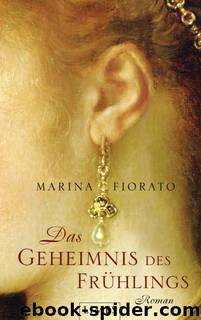 Das Geheimnis Des Frühlings by Marina Fiorato