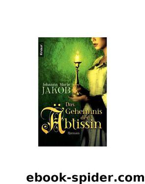 Das Geheimnis der Äbtissin by Johanna Marie Jakob