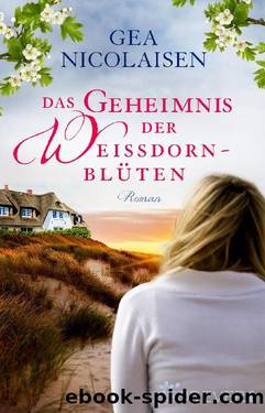 Das Geheimnis der Weißdornblüten by Gea Nicolaisen