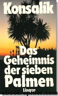 Das Geheimnis der sieben Palmen by Heinz G. Konsalik