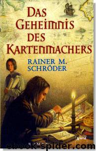 Das Geheimnis des Kartenmachers by Rainer M Schröder