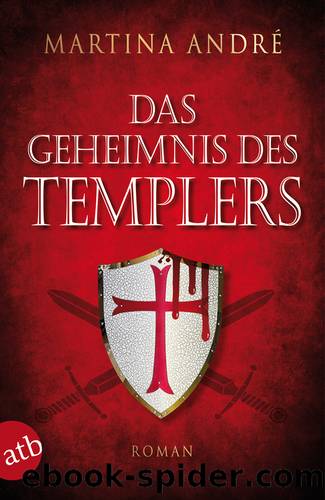 Das Geheimnis des Templers by Martina André