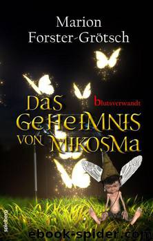 Das Geheimnis von Mikosma: Blutsverwandt (German Edition) by Forster-Grötsch Marion