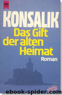 Das Gitft der alten Heimat by Heinz G. Konsalik