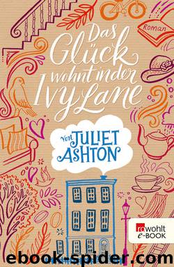 Das Glück wohnt in der Ivy Lane by Juliet Ashton