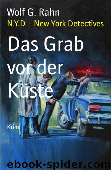 Das Grab vor der Küste: N.Y.D. - New York Detectives (German Edition) by Wolf G. Rahn