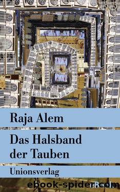 Das Halsband der Tauben by Raja Alem