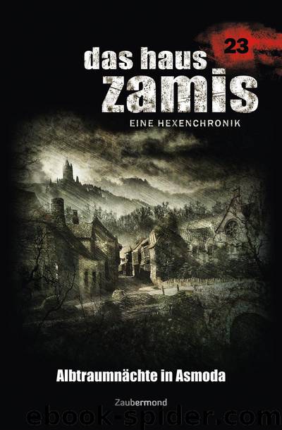 Das Haus Zamis 23 - Albtraumnächte in Asmoda (German Edition) by Dee Logan & Corvo Catalina