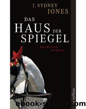 Das Haus der Spiegel by J. Sydney Jones