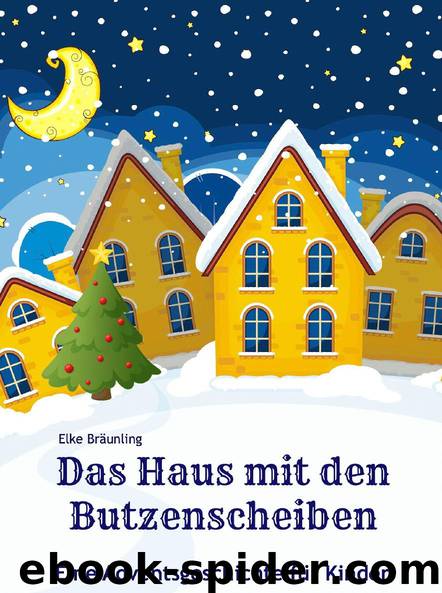 Das Haus mit den Butzenscheiben by Elke Bräunling