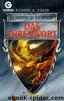 Das Heldenlied der Drachenlanze 01 - Das Ehrenwort by Richard A. Knaak