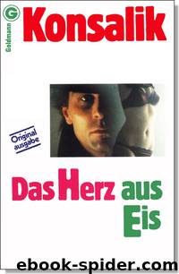 Das Herz aus Eis by Heinz G. Konsalik