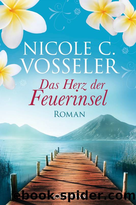 Das Herz der Feuerinsel: Roman (German Edition) by Nicole C. Vosseler