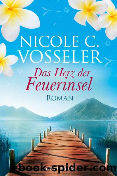 Das Herz der Feuerinsel: Roman (German Edition) by Vosseler Nicole C