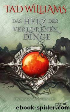 Das Herz der verlorenen Dinge by Williams Tad