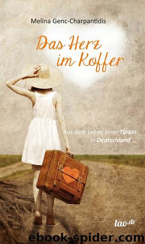 Das Herz im Koffer by Melina Genc-Charpantidis