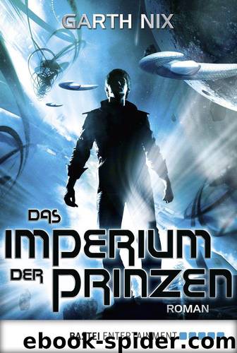 Das Imperium der Prinzen: Roman (German Edition) by Nix Garth