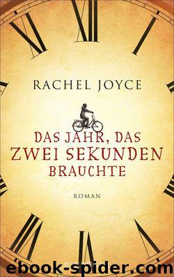 Das Jahr, das zwei Sekunden brauchte by Rachel Joyce