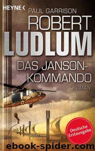 Das Janson-Kommando: Thriller (German Edition) by Ludlum Robert & Garrison Paul