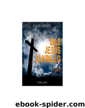 Das Jesus Sakrileg Teil 2 by Salim Güler