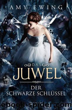 Das Juwel. Der Schwarze Schlüssel by Amy Ewing