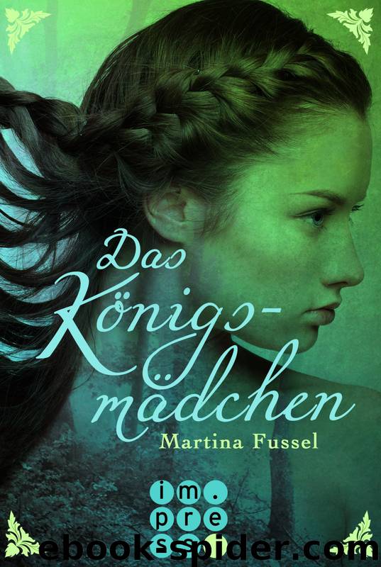 Das Königsmädchen by Martina Fussel