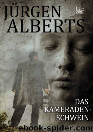 Das Kameradenschwein by Jürgen Alberts