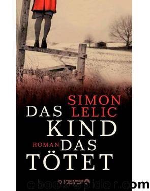 Das Kind, das tötet: Roman (German Edition) by Lelic Simon