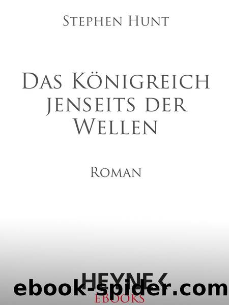 Das Koenigreich jenseits der Wellen - Roman by Stephen Hunt