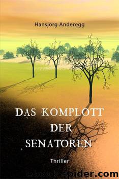 Das Komplott der Senatoren by Hansjörg Anderegg