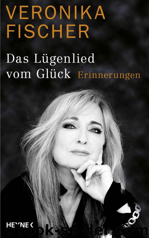 Das Lügenlied vom Glück: Erinnerungen (German Edition) by Fischer Veronika & Maurenbrecher Manfred