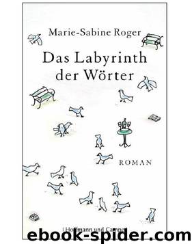 Das Labyrinth der Woerter - Roman by Marie-Sabine Roger