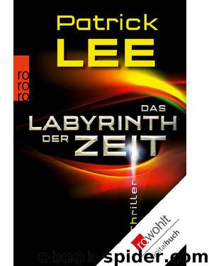 Das Labyrinth der Zeit by Patrick Lee