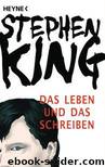 Das Leben und das Schreiben by King Stephen