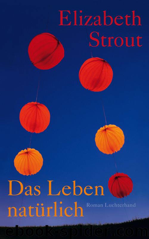 Das Leben, natürlich: Roman (German Edition) by Strout Elizabeth