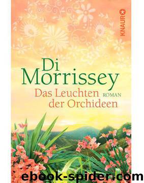 Das Leuchten der Orchideen: Roman (German Edition) by Morrissey Di