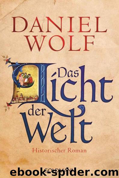 Das Licht der Welt: Historischer Roman (German Edition) by Daniel Wolf