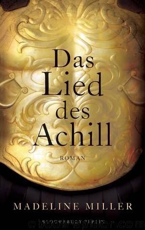 Das Lied des Achill by Miller Madeline